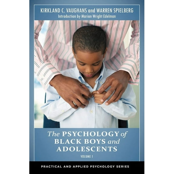 Practical and Applied Psychology The Psychology of Black Boys and Adolescents: [2 Volumes], (Hardcover)