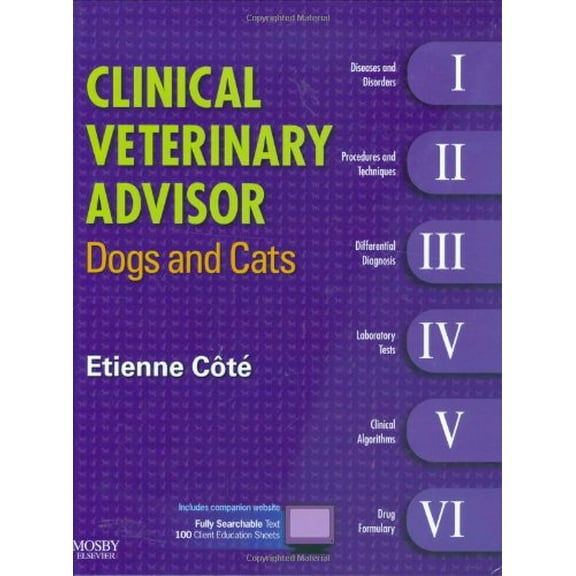 Pre-Owned Clinical Veterinary Advisor: Dogs and Cats (Hardcover) 0323036988 9780323036986