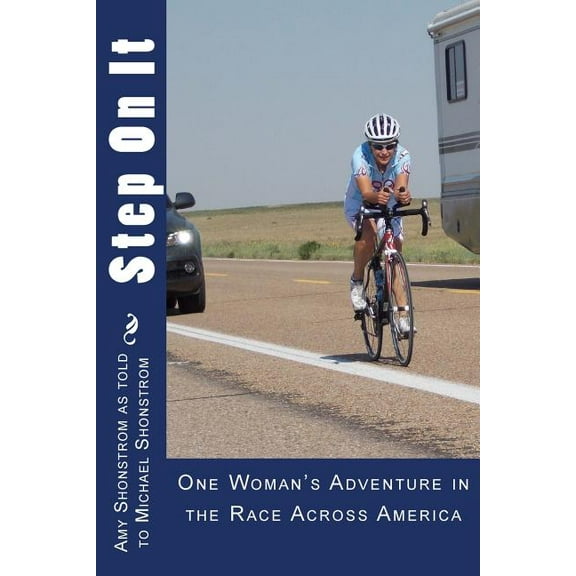Step On It: One woman's adventure in the Race Across America, (Paperback)