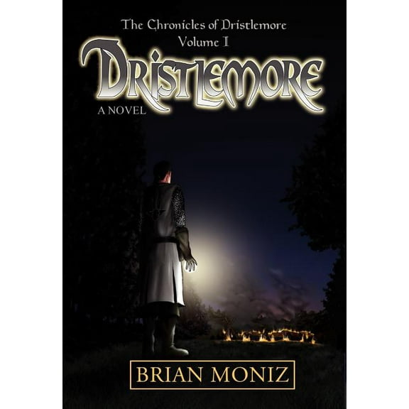 Dristlemore: The Chronicles of Dristlemore Volume I (Hardcover)