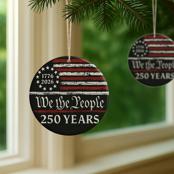 USA 250th Anniversary Ornaments Set 2Pcs, 250 Years We The People Hanging Ornament Decoration Acrylic Pendants Home Decor, 4 inch