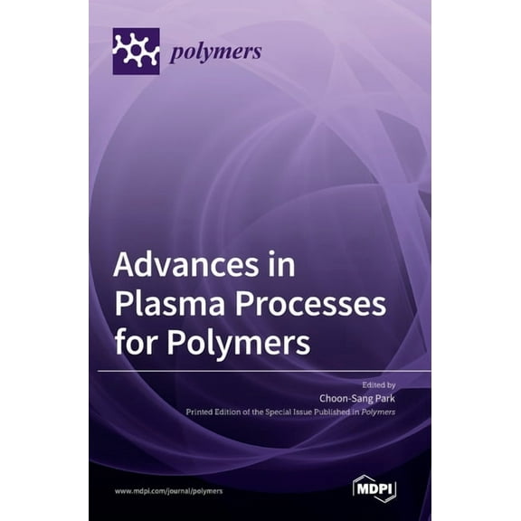 Advances in Plasma Processes for Polymers, (Hardcover)