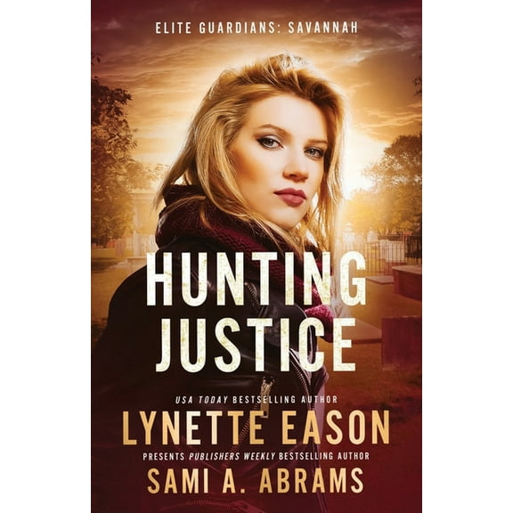 Elite Guardians: Savannah Hunting Justice: An Elite Guardians Novel, Book 2, (Paperback)