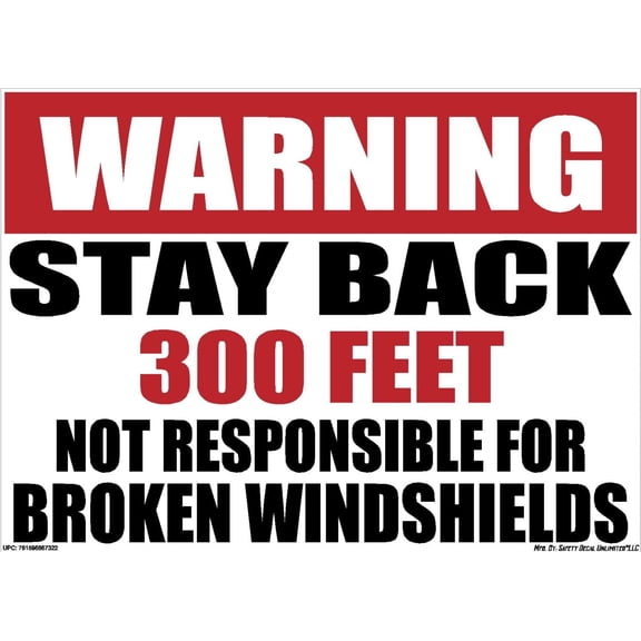 Warning Stay Back 300FT Not Responsible for Broken Windshields Label Decal Sticker OSHA Red, Black 11 x 8 Sign Made in USA (300FT)