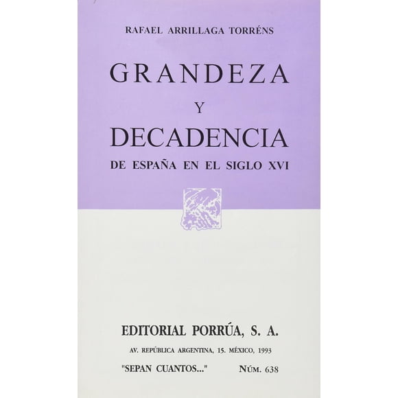 Grandeza y decadencia de España en el siglo XVI Editorial Porrúa 9789684526952
