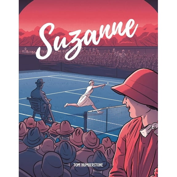 Suzanne: The Jazz Age Goddess of Tennis, (Hardcover)