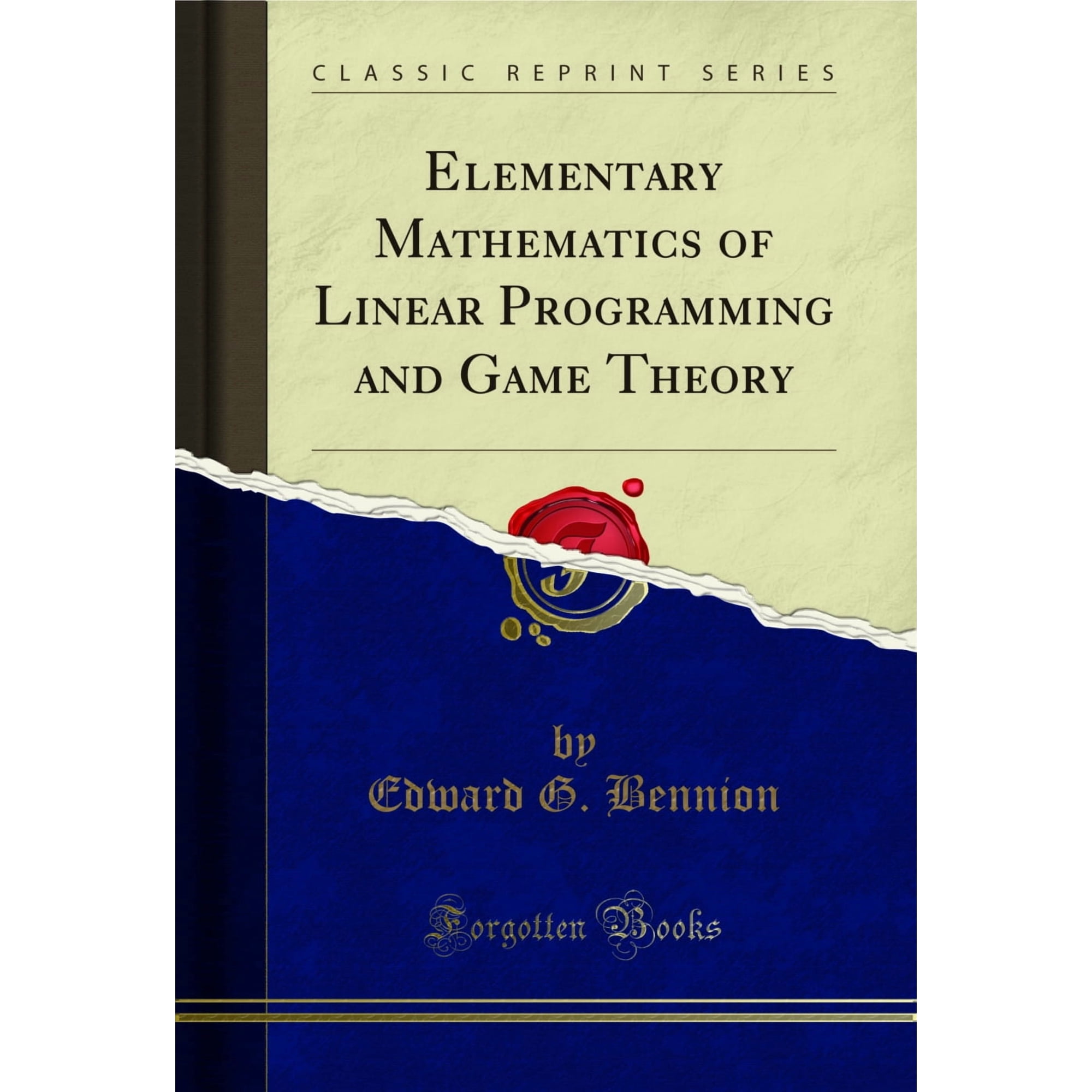 Elementary Mathematics of Linear Programming and Game Theory (Classic Reprint)