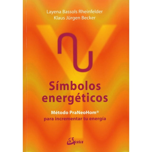 SIMBOLOS ENERGETICOS: METODO PRANEOHOM® PARA INCREMENTAR TU ENERGIA GAIA EDICIONES LAYENA BASSOLS RHEINFELDER