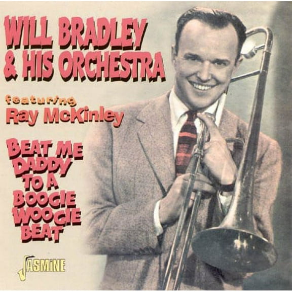 Will Bradley - Beat Me Daddy to a Boogie Woogie Beat - Music & Performance - CD