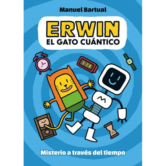 Erwin, El Gato Cuántico Erwin, Gato Cuántico. Misterio a Través del Tiempo (1) / Erwin, Quantum Cat. Mystery Through Time (1), (Hardcover)