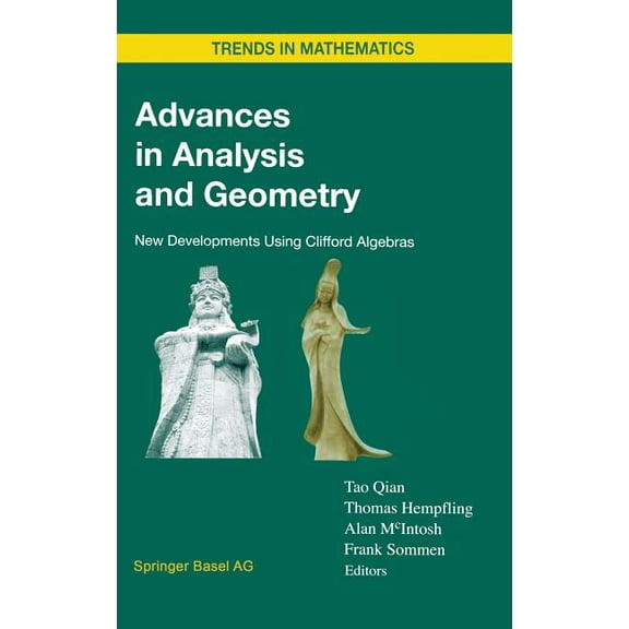 Trends in Mathematics Advances in Analysis and Geometry: New Developments Using Clifford Algebras, (Hardcover)