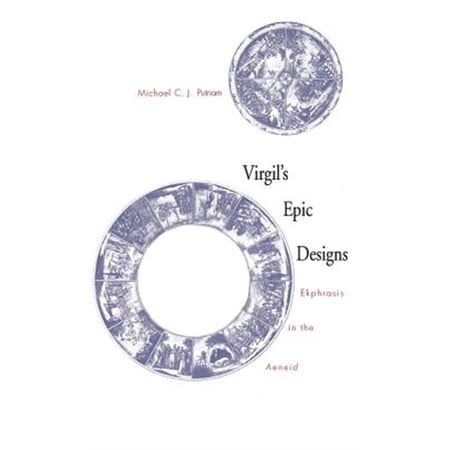 Pre-Owned Virgil s Epic Designs : Ekphrasis in the Aeneid (Hardcover)