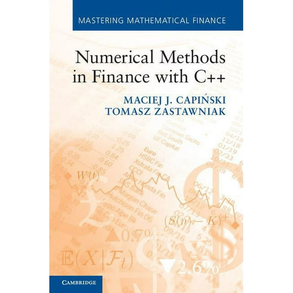 Mastering Mathematical Finance Numerical Methods in Finance with C , (Hardcover)