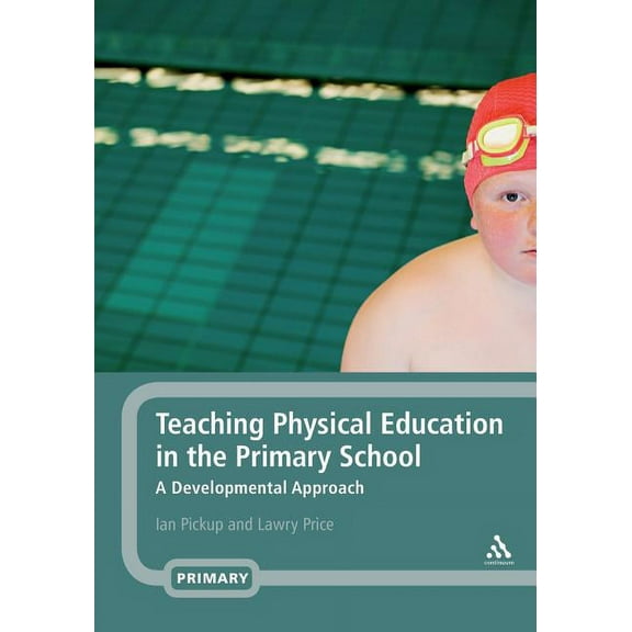 Teaching Physical Education in the Primary School: A Developmental Approach (Paperback)