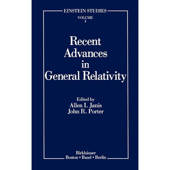 Einstein Studies Recent Advances in General Relativity, Book 4, (Hardcover)