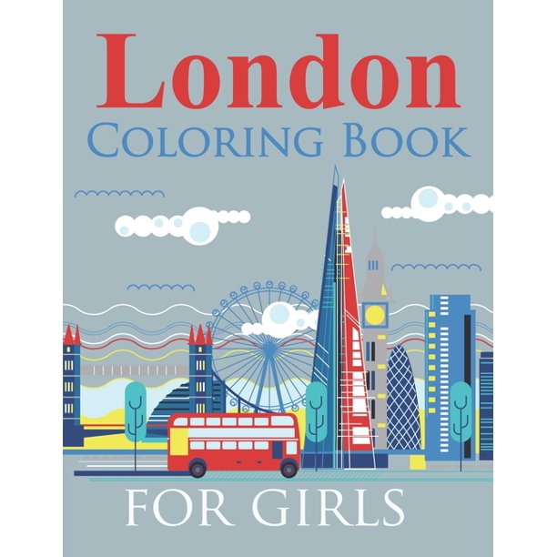 Download London Coloring Book For Girls The London Coloring Book Paperback Walmart Com Walmart Com