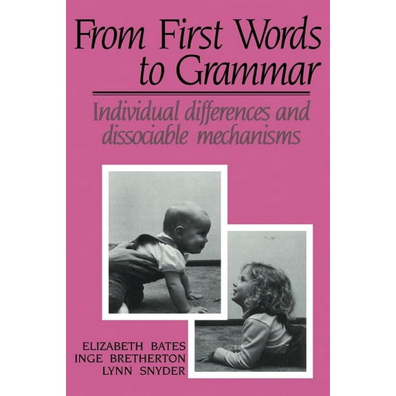 From First Words to Grammar From First Words to Grammar: Individual Differences and Dissociable Mechanisms, (Paperback)