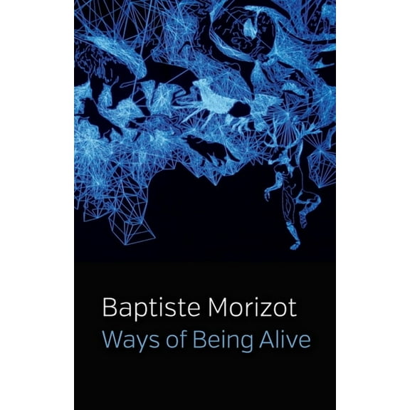 Ways of Being Alive (Hardcover)