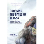Crossing The Gates Of Alaska [Paperback - Used]