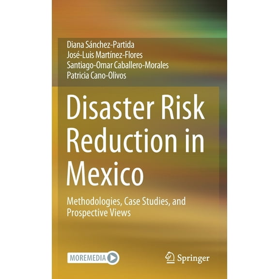 Disaster Risk Reduction in Mexico: Methodologies, Case Studies, and Prospective Views, (Hardcover)