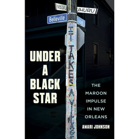 Under a Black Star: The Maroon Impulse in New Orleans (Paperback)
