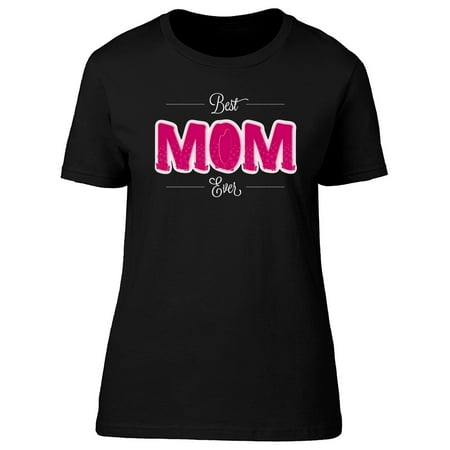 Best Mom Ever Hot Pink Quote Tee Women's -Image by