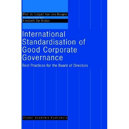 International Standardisation of Good Corporate Governance : - Best Practices for the Board of Directors (Best Board Of Directors)