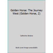 Angle View: Golden Horse: The Journey West (Golden Horse, 2) [Hardcover - Used]