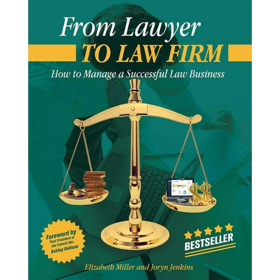 From Lawyer to Law Firm: How to Manage a Successful Law Business