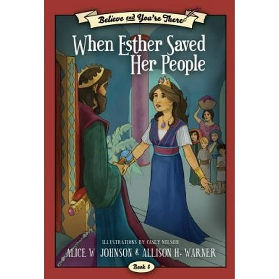 Pre-Owned Believe and You're There, Book 8: When Esther Saved Her People (Paperback) 1606418157 9781606418154
