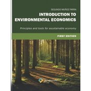 Introduction to Environmental Economics: Principles and tools for asustainable economy, (Paperback)