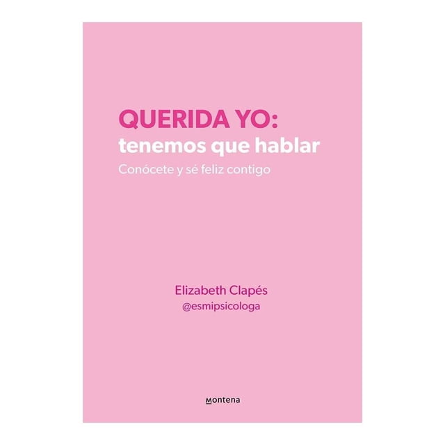 Querida yo: tenemos que hablar Montena Elizabeth Clapés