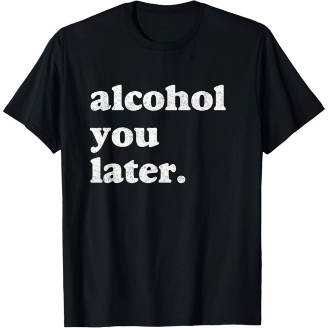 Camiseta Divertida de Mujer "Alcohol You Later" - ¡Nos Vemos Luego!