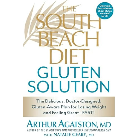 Pre-Owned The South Beach Diet Gluten Solution: The Delicious, Doctor-Designed, Gluten-Aware Plan for Losing Weight and Feeling Great--FAST! (Hardcover) 1623360455 9781623360450