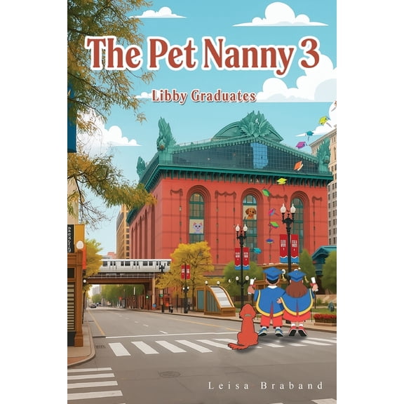 The Pet Nanny 3: Libby Graduates, (Paperback)