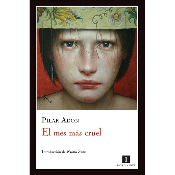 Libro El Mes Mas Cruel Tapa Blanda, Autor Pilar Adon, Editorial Impedimenta