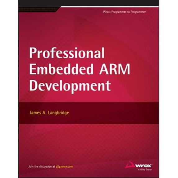 Pre-Owned Wrox: Programmer to Programmer: Professional Embedded Arm Development (Paperback)