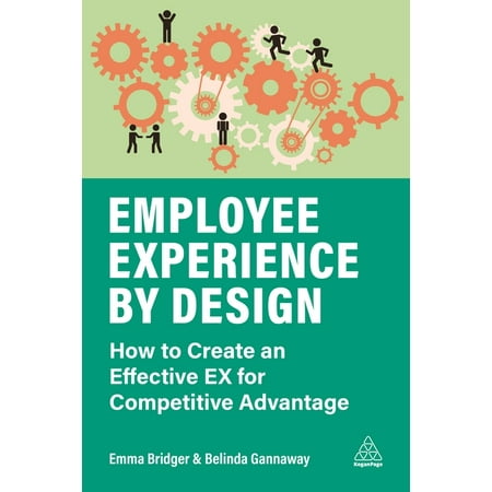 UPC: 9781789667714 | Employee Experience by Design : How to Create an Effective Ex for Competitive Advantage (Paperback)