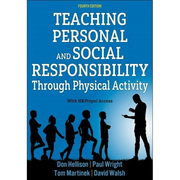 Teaching Personal and Social Responsibility Through Physical Activity