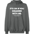 thumbnail image 2 of OXI Hoodie Sweatshirt - Its Ok If You Disagree With Me, Basic Casual Hoodie for Men's and Women Fleece Hoodie Long Sleeve - Graphite Heather 2X-Large, 2 of 3
