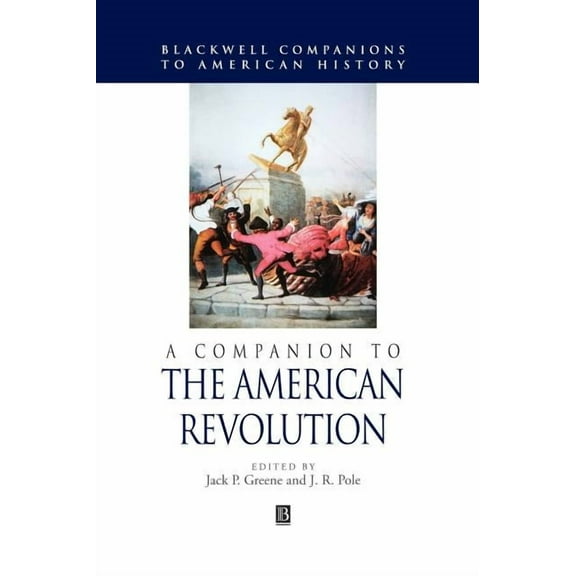 Wiley Blackwell Companions to American H A Companion to the American Revolution, Book 33, (Hardcover)