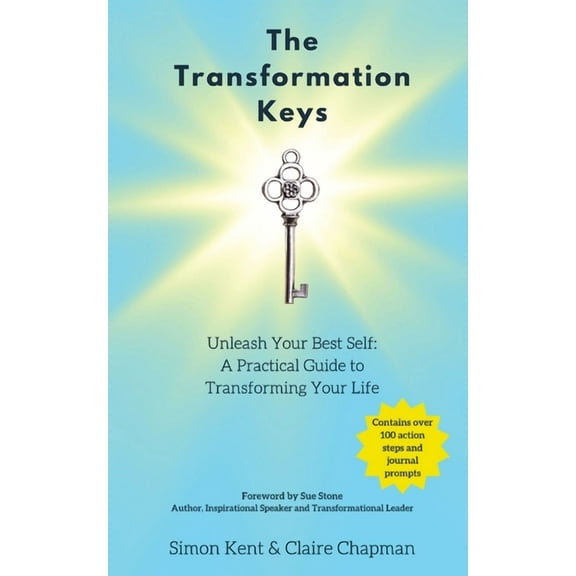 The Transformation Keys: Unleash Your Best Self: A Practical Guide to Transforming Your Life, (Paperback)