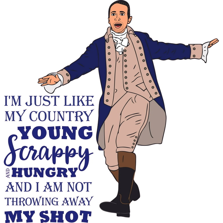 Hamilton song i am not throwing away my shot new arrivals
