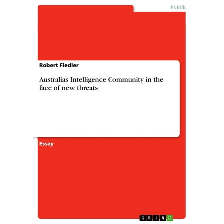 Australias Intelligence Community in the face of new threats -