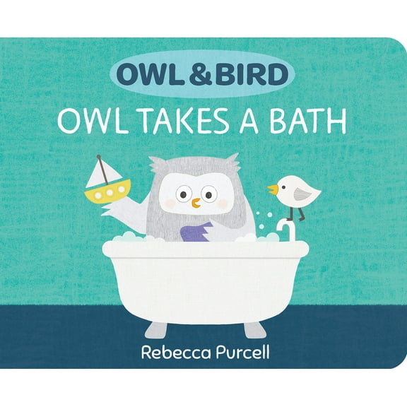Owl and Bird Owl & Bird: Owl Takes a Bath, (Board Book)