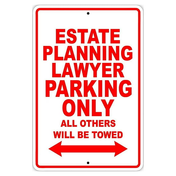 Estate Planning Lawyer Parking Only Gift Novelty Garage Metal Aluminum 8"x12" Sign