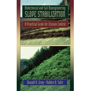 Biotechnical and Soil Bioengineering Slope Stabilization: A Practical Guide for Erosion Control (Hardcover)