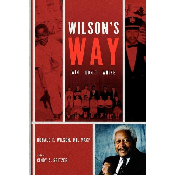 Wilson's Way: Win, Don't Whine, (Paperback)
