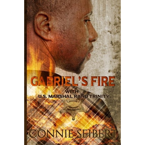 Gabriel's Fire: with U.S. Marshal Rand Trinity, (Paperback)