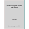 Practical Projects for the Blacksmith [Hardcover - Used]
